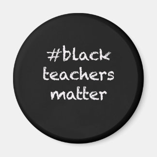 Black Teachers Matter fridge magnet teacher gift