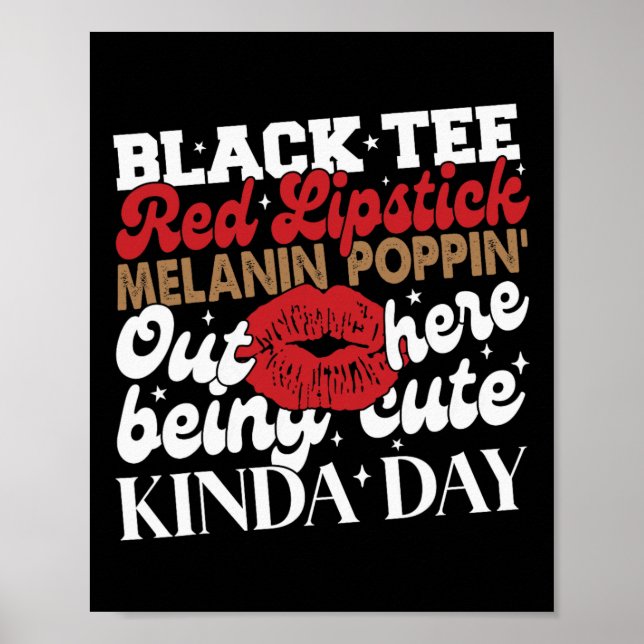 Black Tee Red Lipstick Melanin Juneteenth Black Hi Poster (Front)