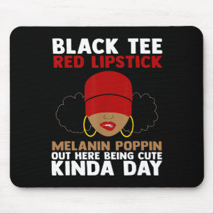 Black Tee Red Lipstick Melanin Poppin Out Here Bei Mouse Pad