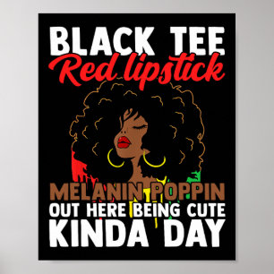 Black Tee Red Lipstick Melanin Poppin Out Here Bei Poster