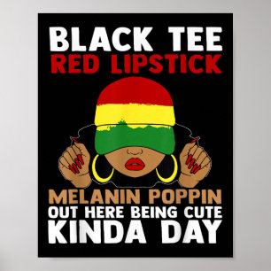 Black Tee Red Lipstick Melanin Poppin Out Here Bei Poster