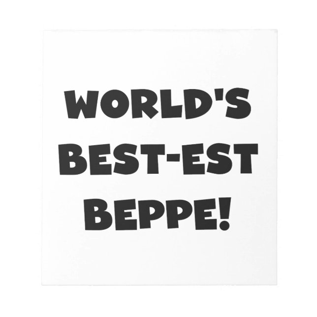 Black Text Best-est Beppe T-shirts and Gifts Notepad (Front)