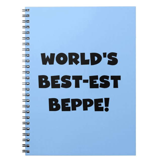 Black Text Best-est Beppe T-shirts and Gifts Spiral Notebook (Front)