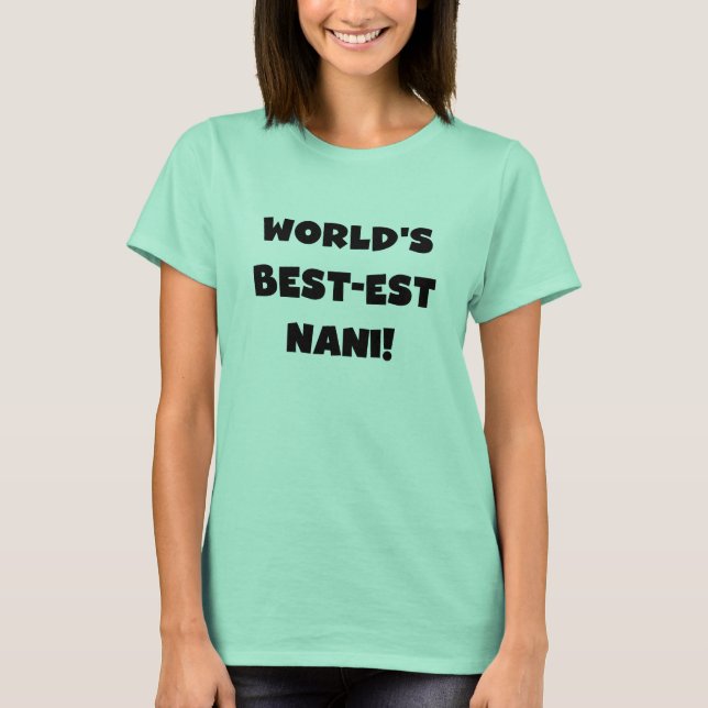 Black Text World's Best-est Nani T-shirts and Gift (Front)