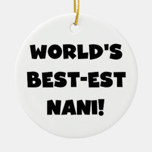 Black Text World's Best-est Nani T-shirts and Gift Ceramic Tree Decoration