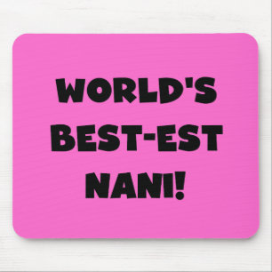 Black Text World's Best-est Nani T-shirts and Gift Mouse Pad