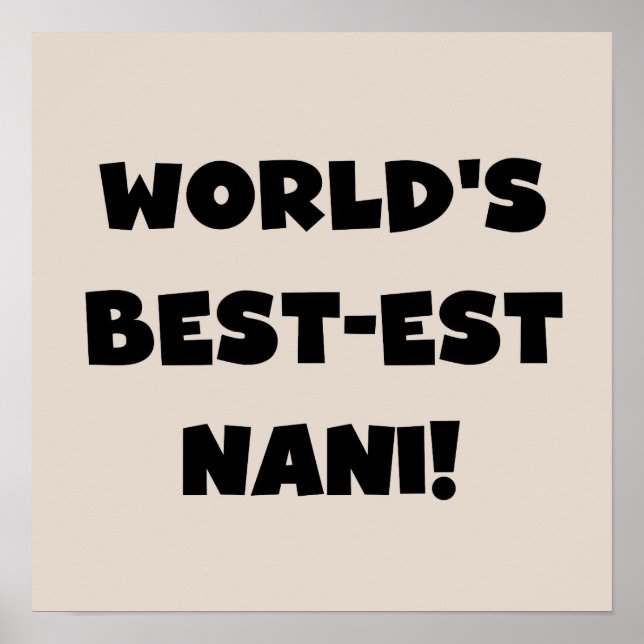 Black Text World's Best-est Nani T-shirts and Gift Poster (Front)