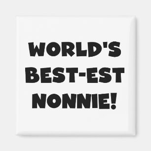 Black Text World's Best-est Nonnie Gifts Magnet