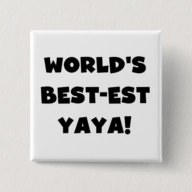 Black Text World's Best-est Yaya Gifts 15 Cm Square Badge (Front)
