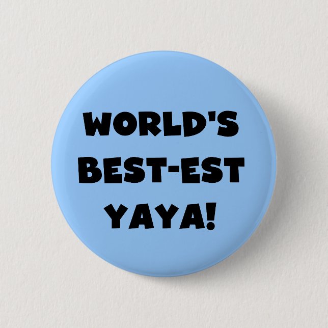 Black Text World's Best-est Yaya Gifts 6 Cm Round Badge (Front)