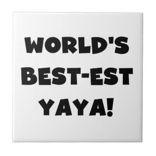 Black Text World's Best-est Yaya Gifts Tile