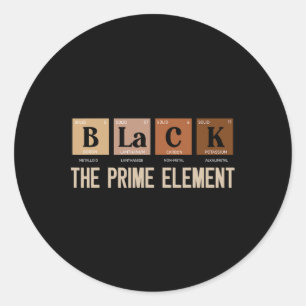 Black The Prime Element Black History Month Period Classic Round Sticker