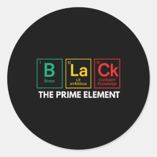 Black The Prime Element Black History Month Period Classic Round Sticker