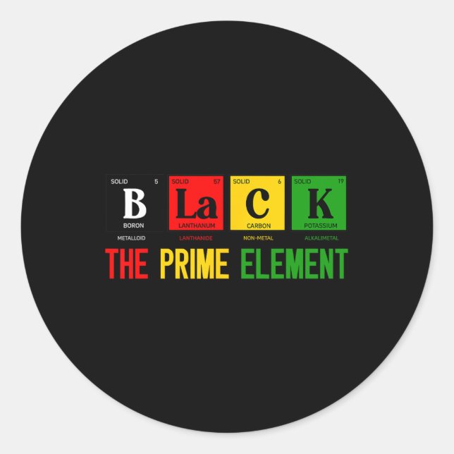 Black The Prime Element Black History Month Period Classic Round Sticker (Front)