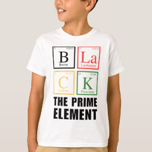 Black The Prime Element Black History Month Period T-Shirt