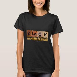Black The Prime Element Black History Month Period T-Shirt