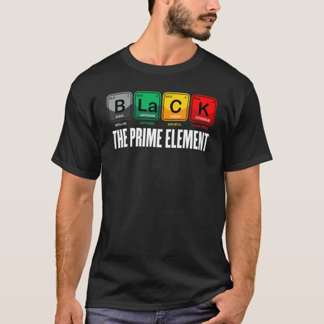 Black The Prime Element Black History Month Period T-Shirt (Front)