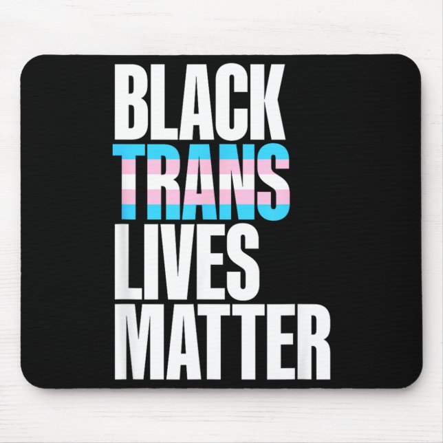 Black Trans Lives Matter Mouse Pad (Front)