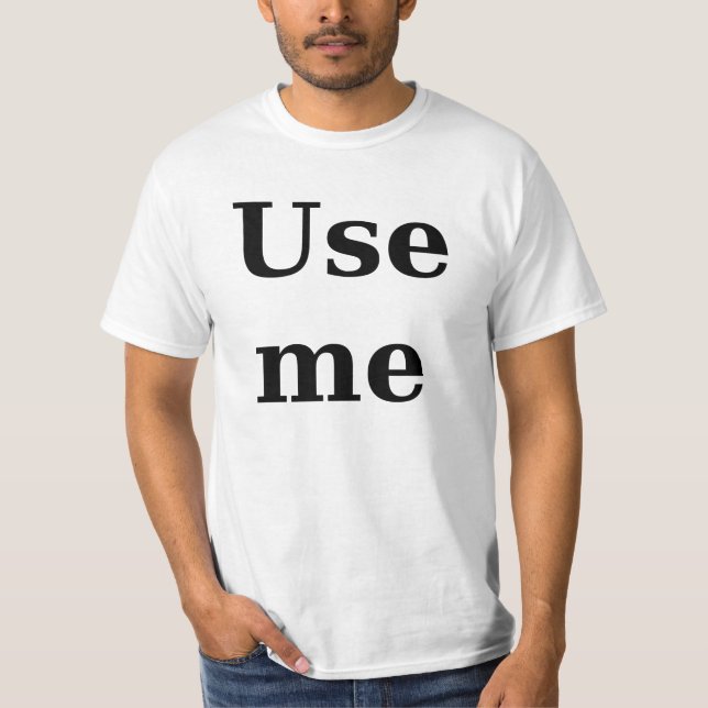 Black Use Me T-Shirt (Front)