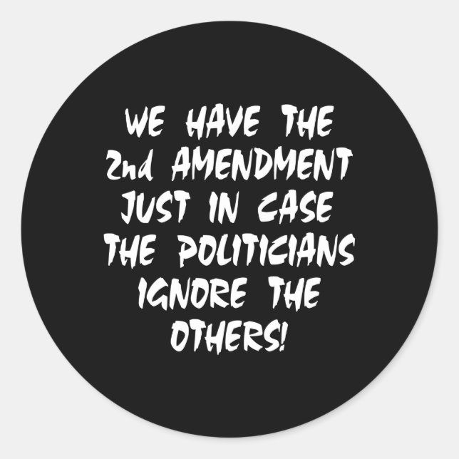 Black We Have 2nd Amendment Classic Round Sticker (Front)
