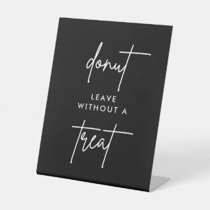 Black Wedding Doughnut Leave Without A Treat Pedestal Sign
