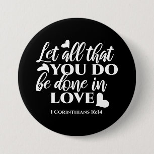 Black & White 1 Corinthians 16:14 Bible Verse 7.5 Cm Round Badge