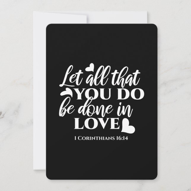 Black & White 1 Corinthians 16:14 Bible Verse Art Holiday Card (Front)