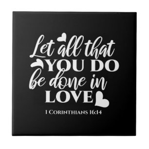 Black & White 1 Corinthians 16:14 Bible Verse Tile