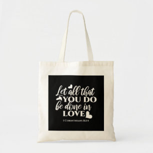 Black & White 1 Corinthians 16:14 Bible Verse Tote Bag