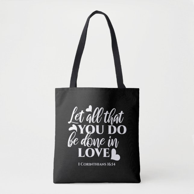 Black & White 1 Corinthians 16:14 Bible Verse Tote Bag (Front)