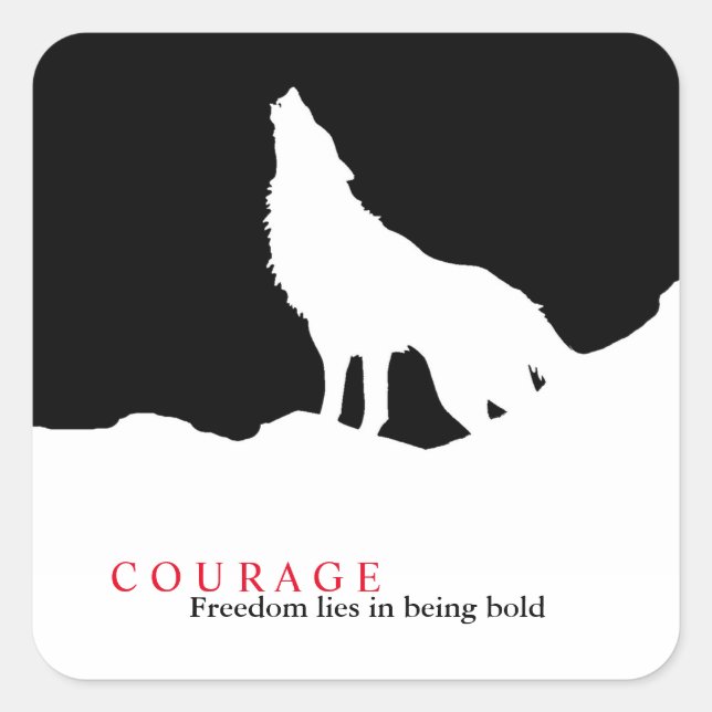 Black White Courage Quote Wolf Square Sticker (Front)