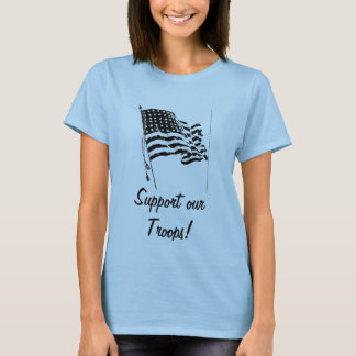 black & white flag, Support our Troops! T-Shirt