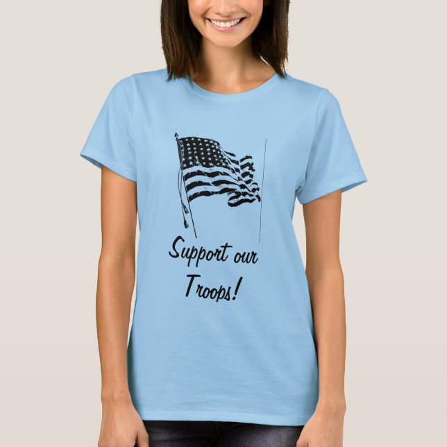 black & white flag, Support our Troops! T-Shirt (Front)