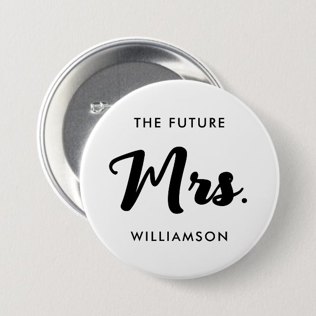 Black White Future Mrs Last Name Getting Married 7.5 Cm Round Badge (Front & Back)