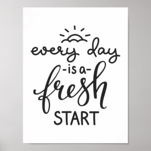 Black & White Hand Drawn Everyday is a Fresh Start Poster