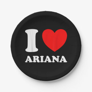 Black White I Love Ariana  Paper Plate