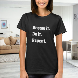 Black white inspirational quote dream it do it T-Shirt