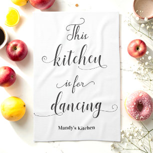 Black White Kitchen for Dancing Funny Quote Towel