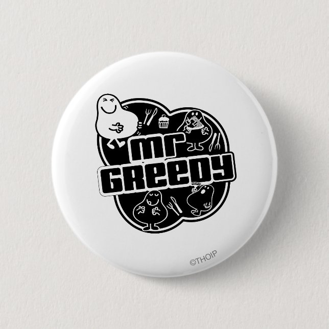 Black & White Mr. Greedy 6 Cm Round Badge (Front)