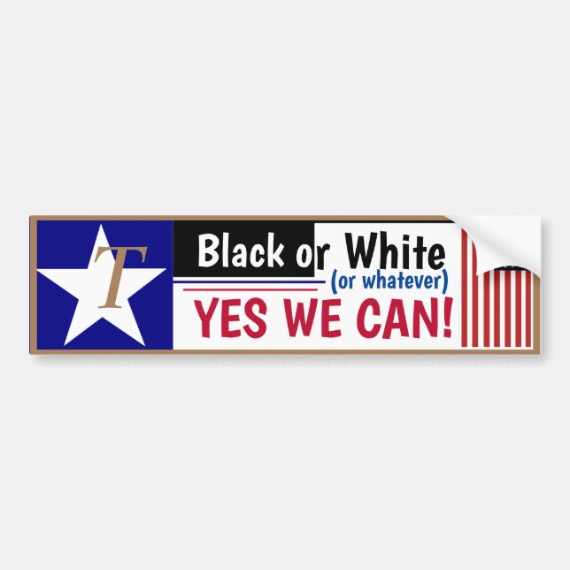 Black White or Whatever Yes we can! Bumper Sticker (Front)