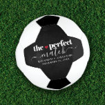 Black White Perfect Match Love Couple Custom Soccer Ball<br><div class="desc">"The Perfect Match" Personalised Soccer ball for newlyweds, boyfriend, girlfriend, partner, wedding, bridal shower, or engagement of a soccer-playing couple features modern elegant and trendy text font design, custom-printed names, and special date in black and white with a small red heart.</div>
