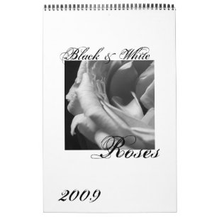 Black & White Roses 2009 Calendar