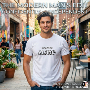 Black White Simple Forever Alone Text T-Shirt