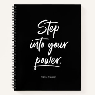 Black White Step into your power custom Notebook