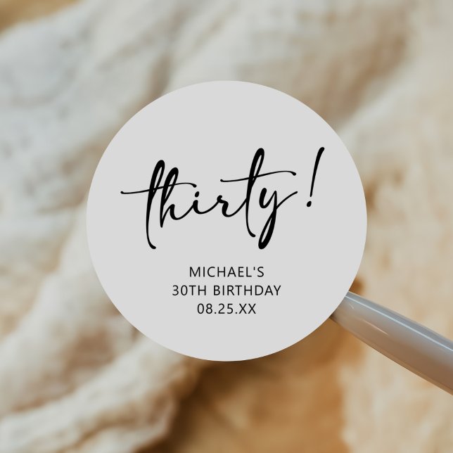 Black & White Thirty 30th Birthday  Classic Round Sticker (Creator Uploaded)