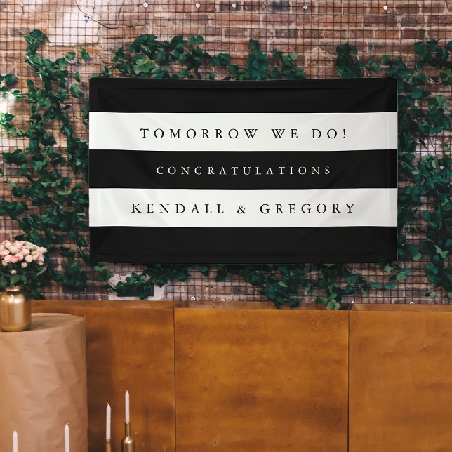 Black & White "Tomorrow We Do" Rehearsal Dinner Banner (Creator Uploaded)