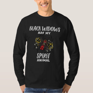 Black Widows Are My Spirit Animal  Spider T-Shirt