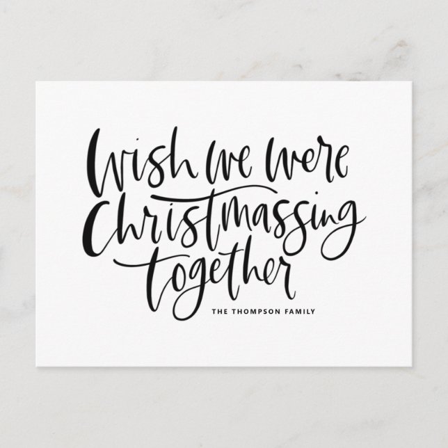 Black Wish We Were Christmassing Together Script Holiday Postcard (Front)