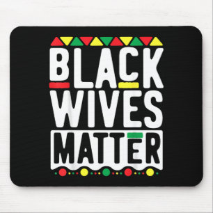 Black Wives Matter Mouse Pad