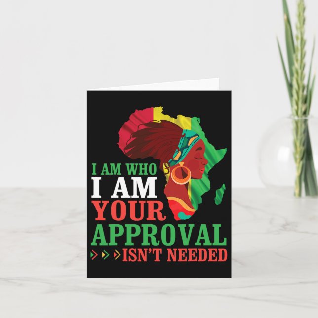 Black Woman African I Am Who I Am Your Approval Is Card (Front)